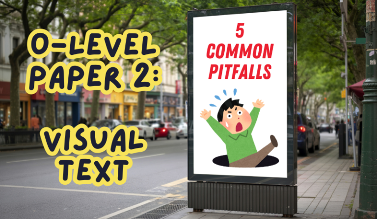 A public advertisement on the street with the caption O Level Paper 2 Visual Text 5 Common Pitfalls