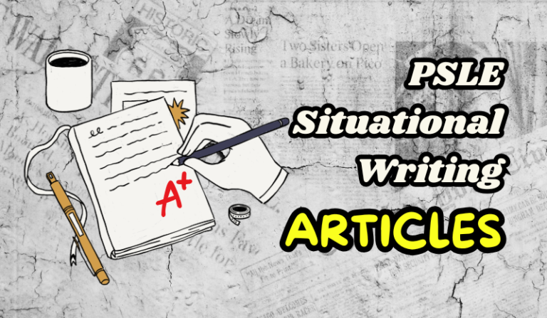 PSLE Situational Writing Tips. How to Write Articles.