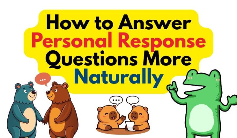 How to Answer Personal Response Questions More Naturally