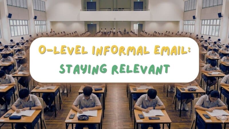 Students in an exam hall. The title of the blog reads: O-Level Informal Emails: Staying Relevant