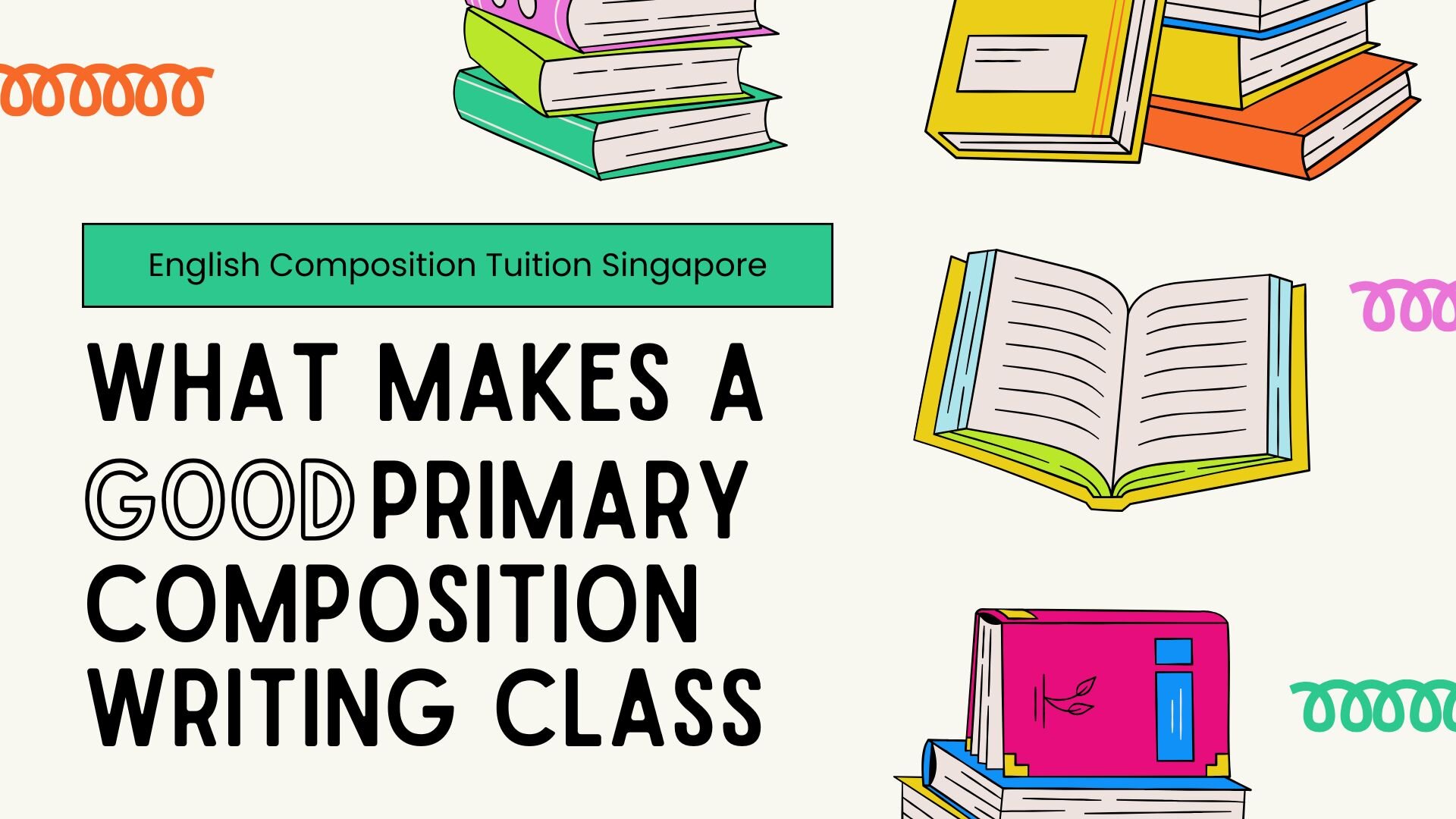 Cover image with the title "English Composition Tuition Singapore: What Makes a Good Primary Composition Writing Class". There are books in the background.