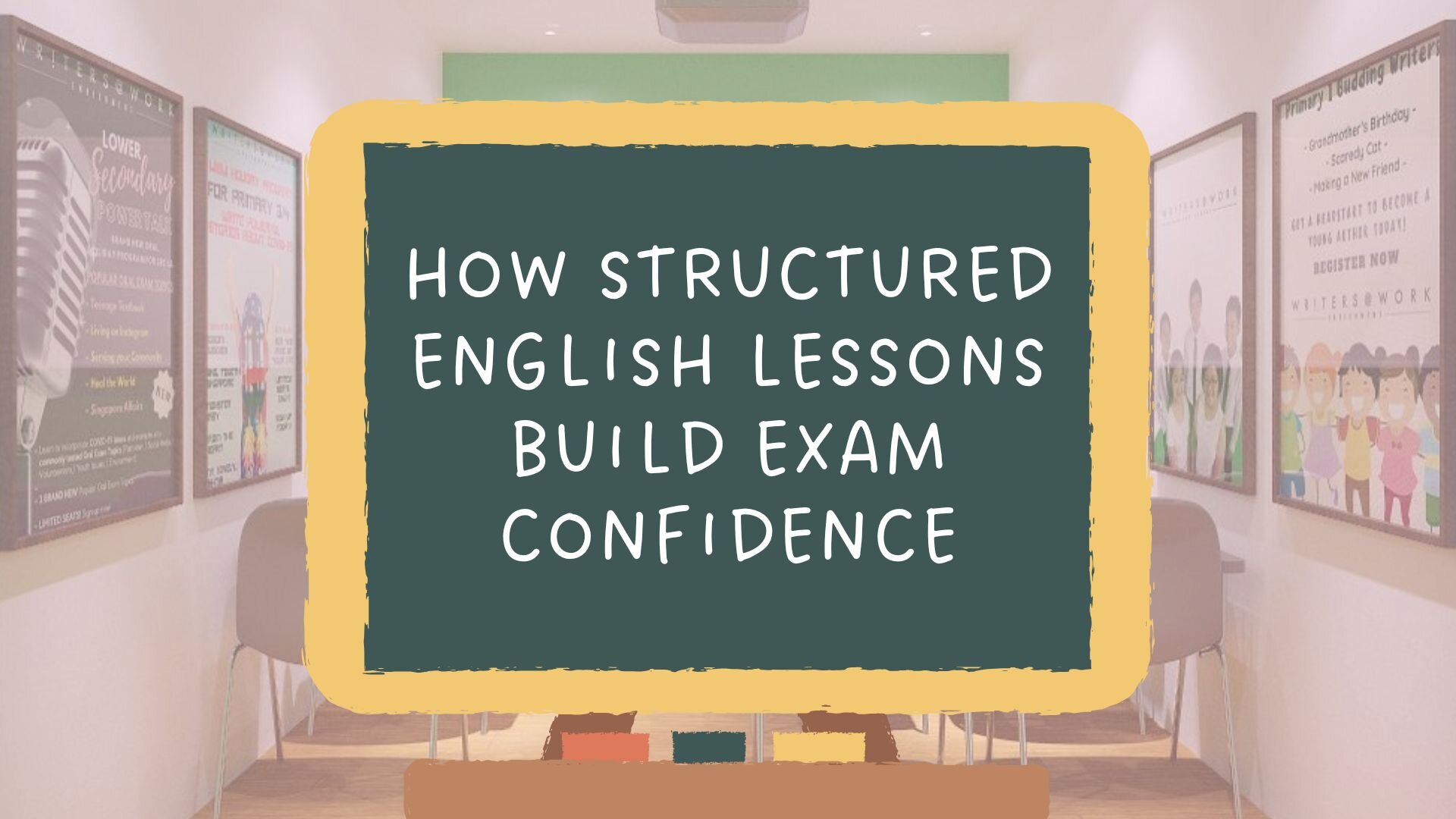 Cover image with the title "How Structured English Lessons Build Exam Confidence". Background is classroom of an enrichment centre.