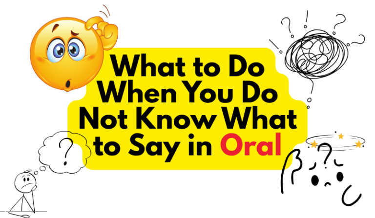 What to Do When You Do Not Know What to Say in Oral