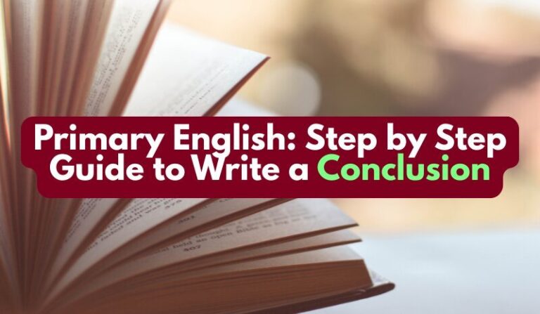 Primary English: Step by Step Guide to Write a Conclusion