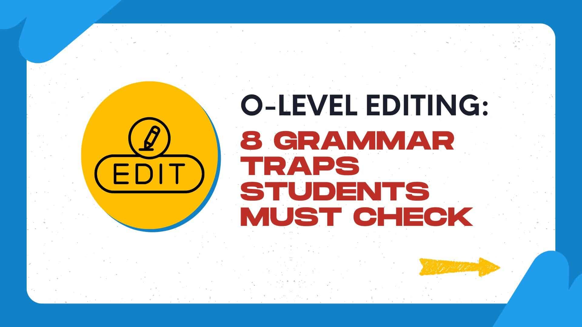 Cover image with the title "O-Level Editing: 8 Grammar Traps Students Must Check".
