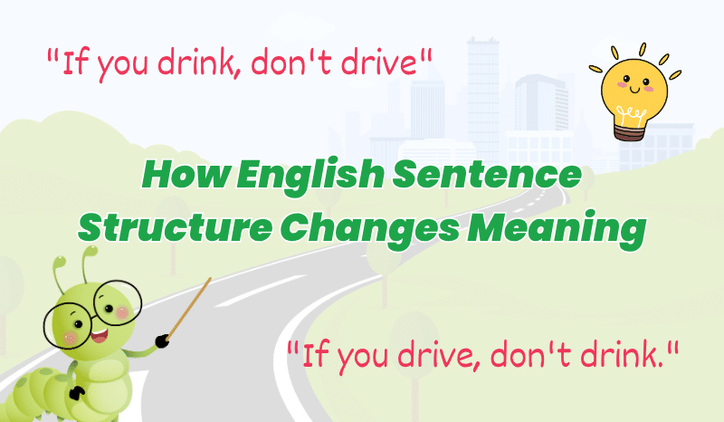 How English sentence structure changes the meaning of “If you drive, don’t drink”