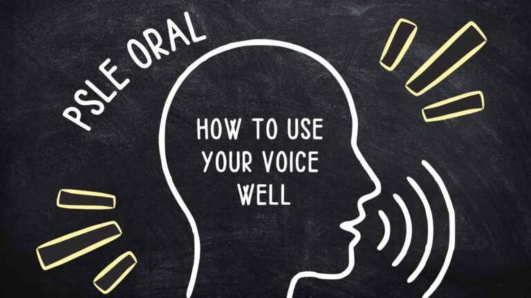 PSLE Oral: How to Use Your Voice Well