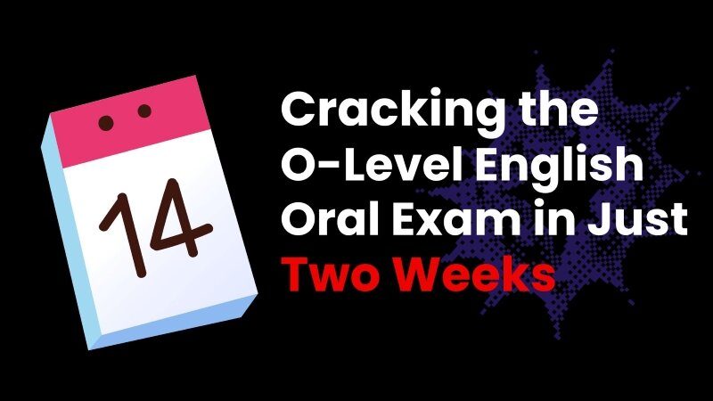 Cover image with the title "Cracking the O-Level English Oral Exam in Just Two Weeks". There is a notepad with 14 on it to signify the countdown for 14 days/two weeks.