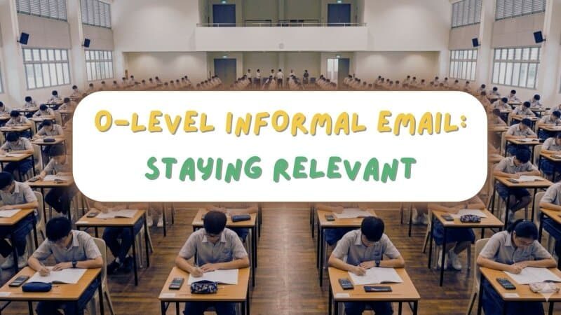 Students in an exam hall. The title of the blog reads: O-Level Informal Emails: Staying Relevant
